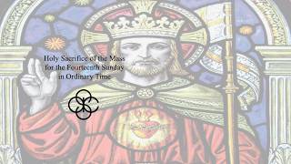 Holy Sacrifice of the Mass for the Fourteenth Sunday in Ordinary Time