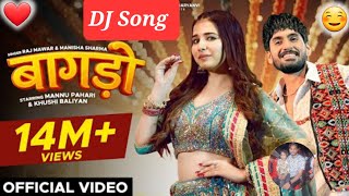 Bagdo - Dj Song | Raj Mawar | Manisha Sharma | Khushi Baliyan | Mannu Pahari New Haryanvi Song 2026