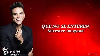 Video thumbnail of "Que no se enteren silvestre dangond (letra)"