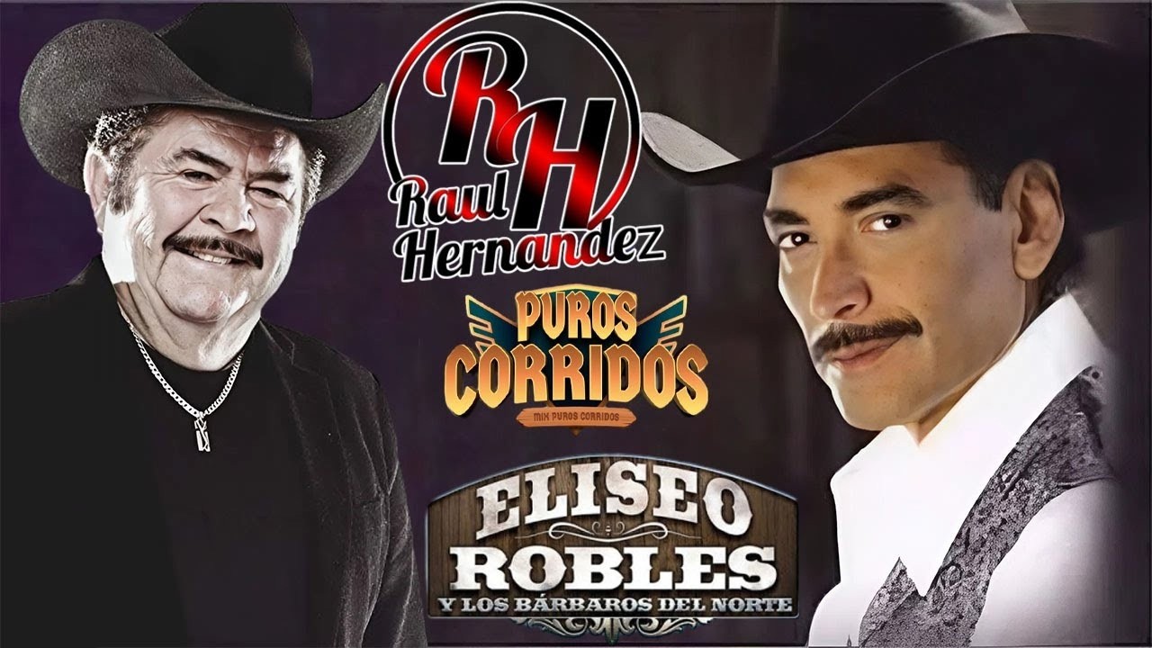 Raúl Hernández y Eliseo Robles Exitos De Oro 🎶 Puros Corridos Viejitos Mix