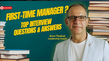 FIRST TIME MANAGER ? TOP INTERVIEW QUESTIONS & ANSWERS