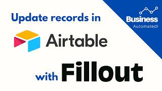 Airtable Automation: Updating Records with Fillout Forms