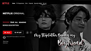 𝐌𝐲 𝐒𝐭𝐞𝐩𝐟𝐚𝐭𝐡𝐞𝐫 𝐛𝐞𝐜𝐨𝐦𝐞𝐬 𝐦𝐲 𝐁𝐎𝐘𝐅𝐑𝐈𝐄𝐍𝐃 | Ep. 1 || Taehyung FF