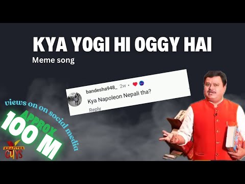 Kya Nepolian Nepali Tha Kya Yogi Hi Oggy Hai New Song