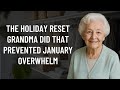 The Holiday Reset Grandma Did That Prevented January Overwhelm