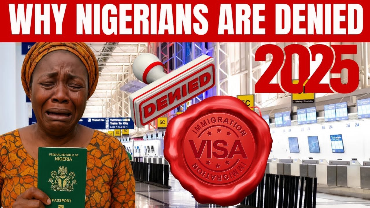 Why MOST Nigerians are being DENIED visa in 2025