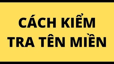CÁCH KIỂM TRA TÊN MIỀN