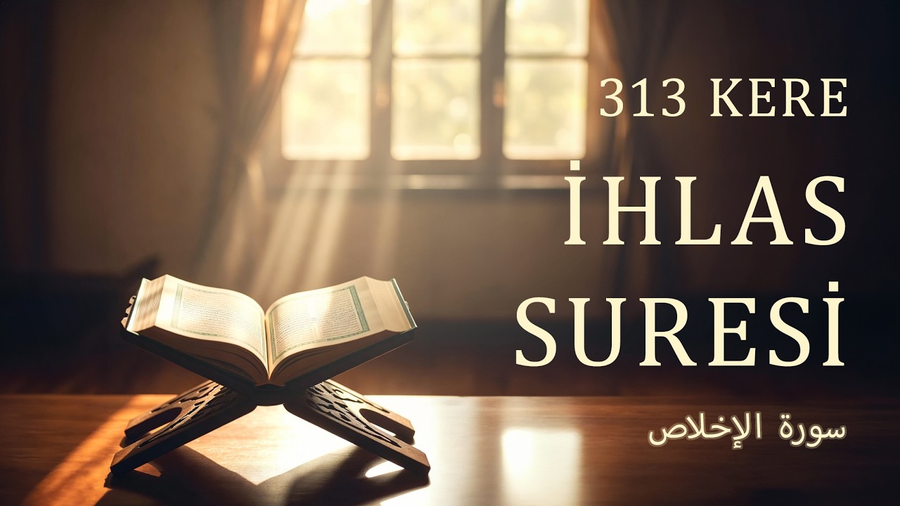 İHLAS SURESİ (313 KERE)