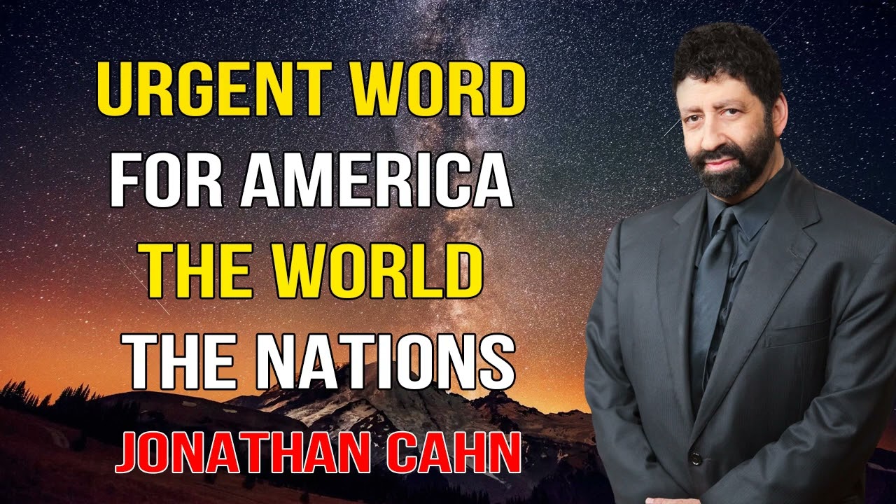 Jonathan Cahn 2023 (Full Prophetic Message) - Urgent Word For America The World The Nations