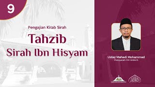 220901 : Tahzib Sirah Ibn Hisyam | Majlis 9 | Ustaz Mahadi Mohammad