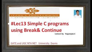 #Lec13 simple c programs using break & continue statement /#tutorial for  C programming Gateugc