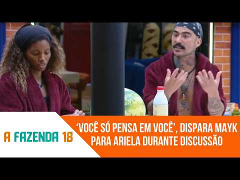 "You only think about yourself," Mayk fires at Ariela during argument | A Fazenda 18 - All About It