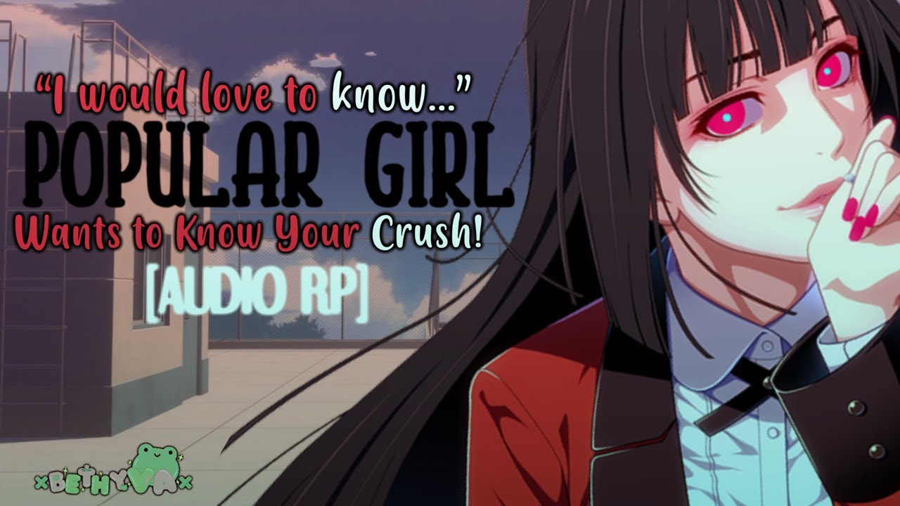 ✨The Popular Girl Wants to Know Your Crush! || [ASMR RP] [Personal Attention]✨