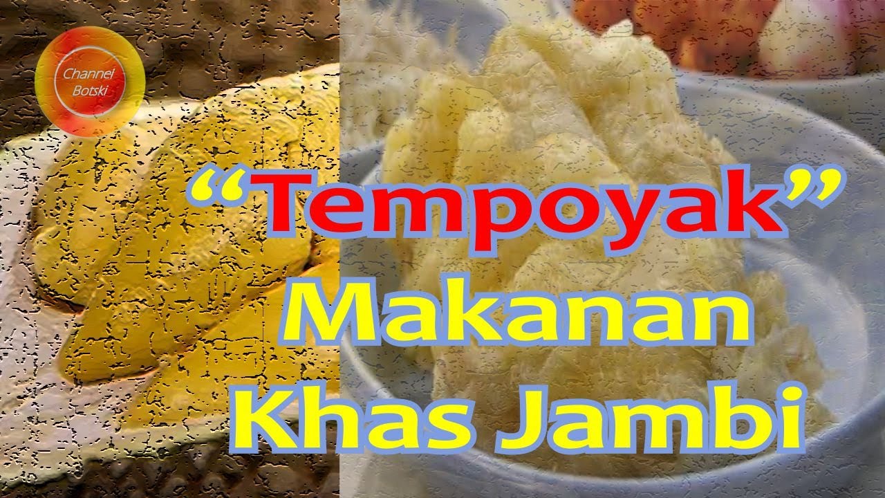 "TEMPOYAK" ..| Makanan Khas Jambi yang sedang Populer 