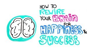 How To Rewire Your Brain For Happiness And Success | Science of Human Behavior | zillionist