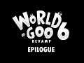 World Of Goo 6 Revamp Epilogue Walkthrough
