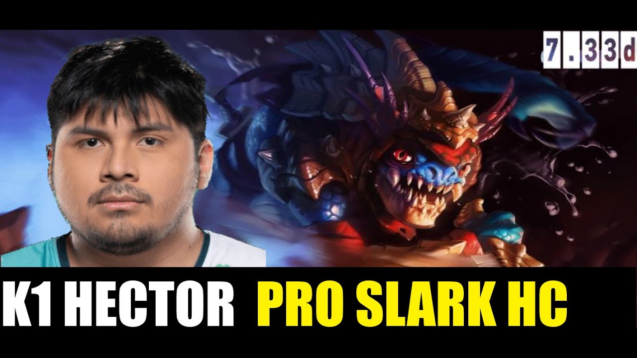 K1 HECTOR PRO SLARK CARRY 7.33D - DOTA 2 PRO MMR MATCH 