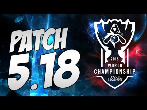 Le patch des Worlds - Patch 5.18 review