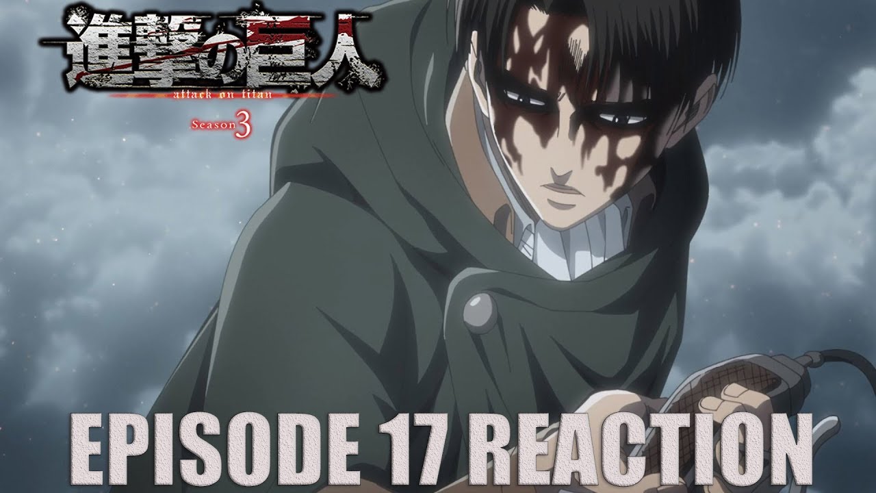 Attack On Titan Season 3 Anime Reaction Episode 17 Heroes - YouTube