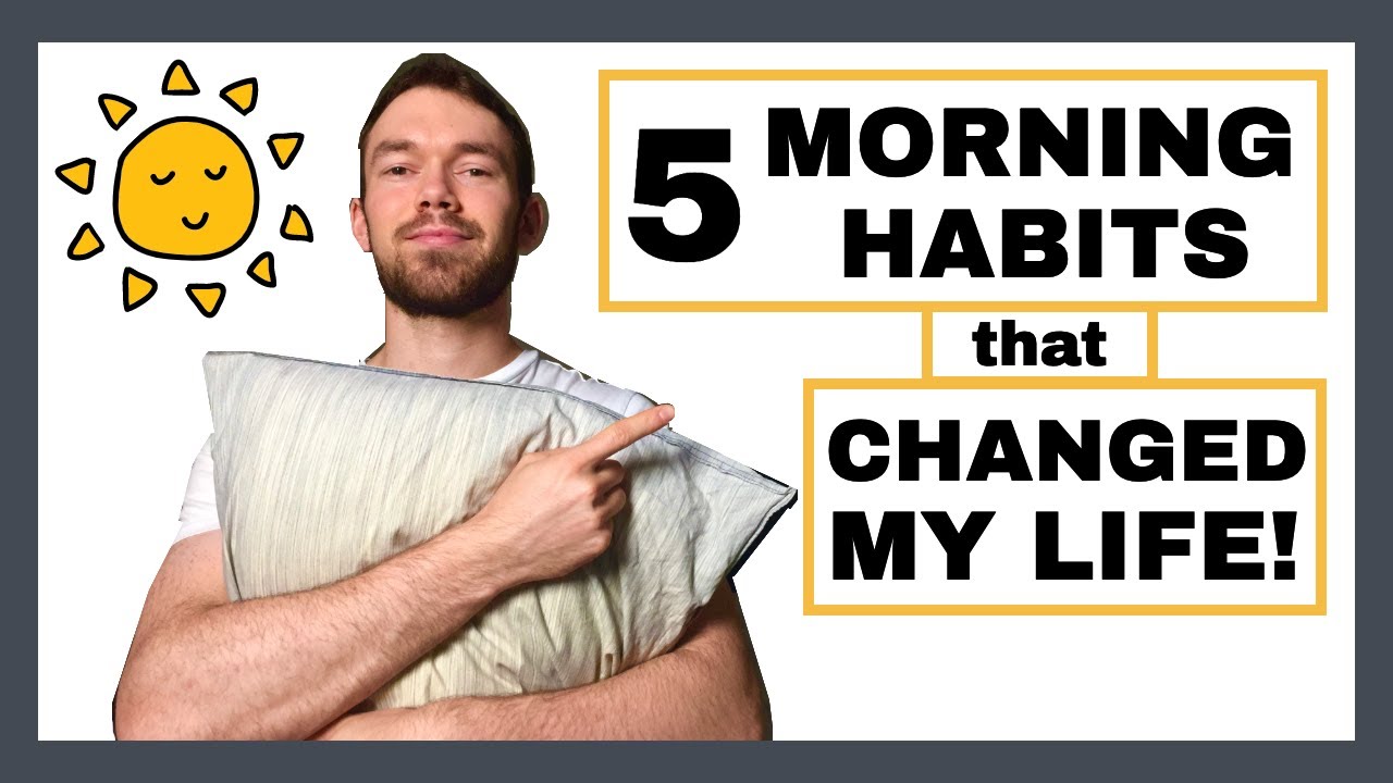5 Morning Habits that CHANGED MY LIFE | Backed By Science - YouTube