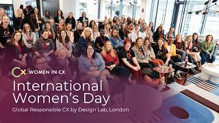 International Women's Day 2026 | Global Responsible CX by Design Lab, London