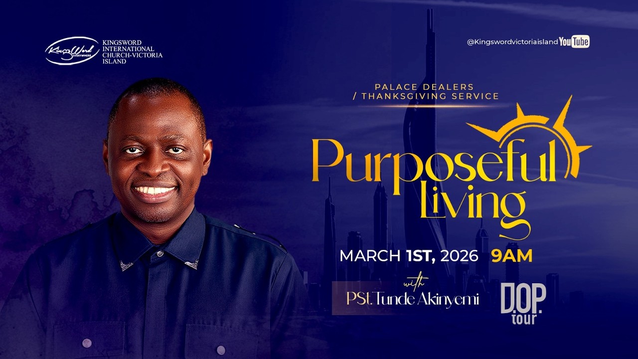 Purposeful Living \w Pst Tunde Akinyemi