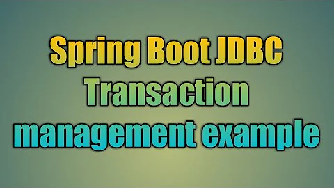 96.Spring Boot JDBC Transaction management example
