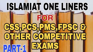 ISLAMIAT ONE LINERS FOR CSS,PCS,PMS,FPSC AND OTHER COMPETITIVE EXAMS|PART-1|ISLAMIC DOC|ENGLISH