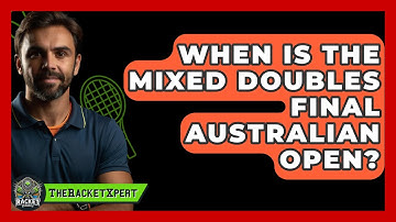 When Is The Mixed Doubles Final Australian Open? - The Racket Xpert