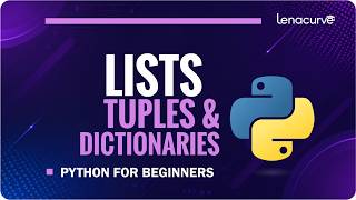 Python Lists, Tuples & Dictionaries Explained | Python Data Structures for Beginners