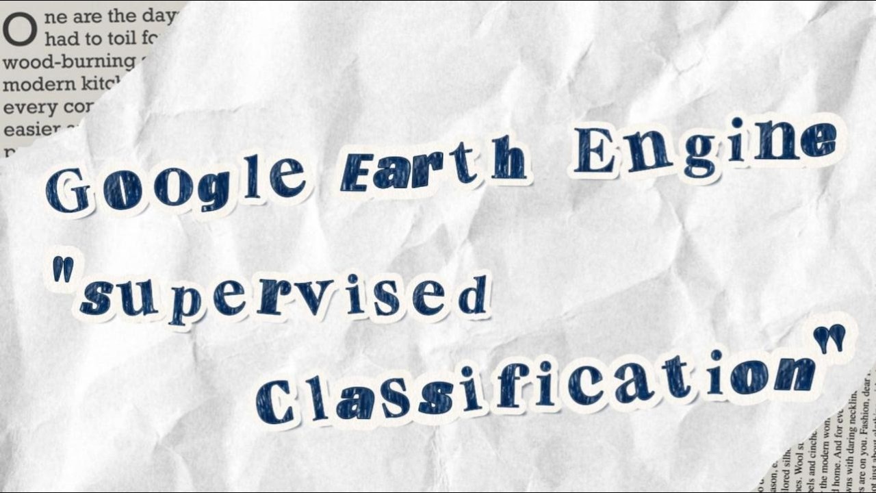 SUPERVISED CLASSIFICATION GOOGLE EARTH ENGINE || Tugas Praktikum ...