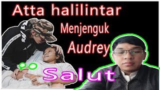 Atta Halilintar, mengunjungi Audrey korban buli di rumah sakit.