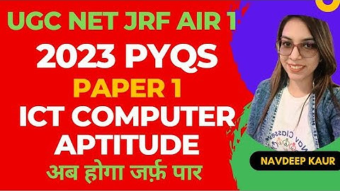 UGC NET 2023 Paper 1 | ICT Computer Aptitude 2023 PYQs Full on Revision | Navdeep Kaur