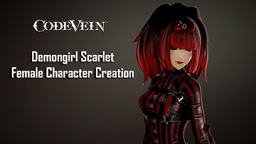Code Vein | Demongirl Scarlet - Female Character Creation (Showcase)