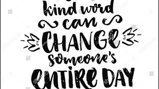 Kind words cost Nothing!!!