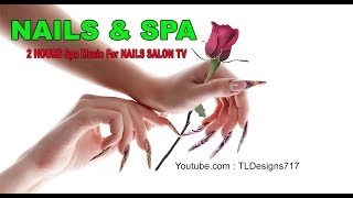 2 HOURS NAIL SPA SALON MUSIC "BACKGROUND NAIL IMAGES FOR NAILS SPA - BEAUTY SALON " PLAY ON TV screenshot 4