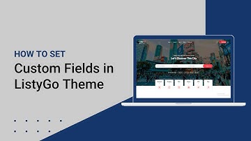 How to set  Custom Fields in ListyGo Theme || Listygo || Classified Directory |  Classified Ads