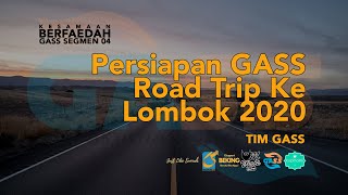 GASS Persiapan Road Trip Ke Lombok (Segmen IV) - Kesamaan Berfaedah - Tim GASS