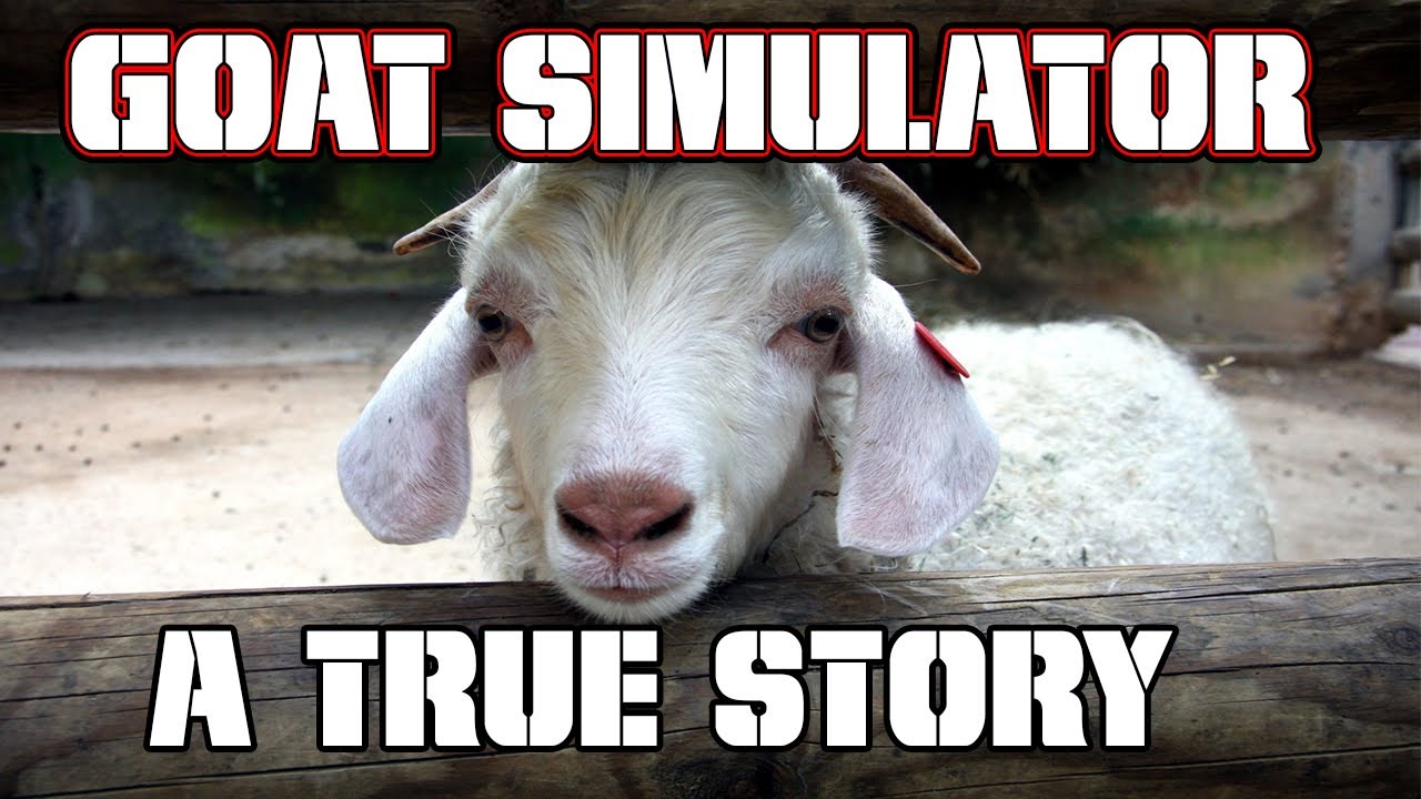A True Goat Story - Goat Simulator 