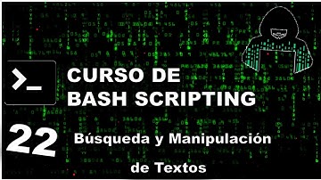 Curso de Bash Scripting | - Herramientas de Búsqueda y Manipulación de Textos (grep, sed, awk, cut)