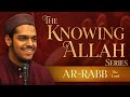 Ar-Rabb: The Lord Who Never Abandons You | Hisham Abu Yusuf