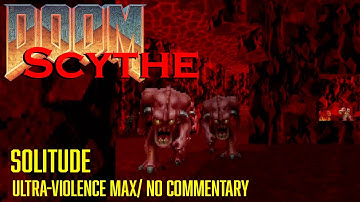 Doom Scythe Map 21: Solitude (UV Max/ No Commentary)