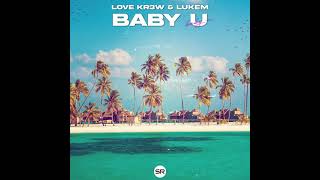 Love Kr3w & Lukem - Baby U