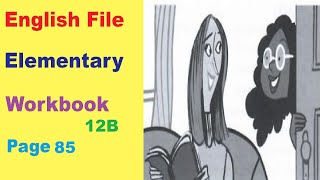 English File, Elementary, Workbook, 12B, Page 85