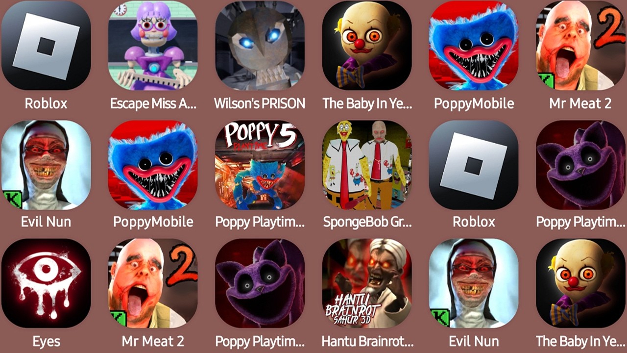 Roblox,Escape Miss Ani-Tron's Dentention,Wilson's Prison,The Baby In Yellow,Evil Nun,PoppyMobile...