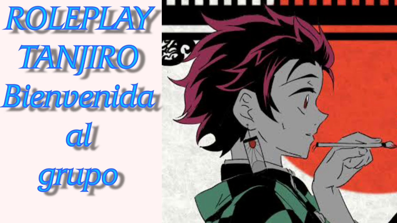 Kimetsu No Yaiba RP ¡Tanjiro te da la bienvenida al Grupo!