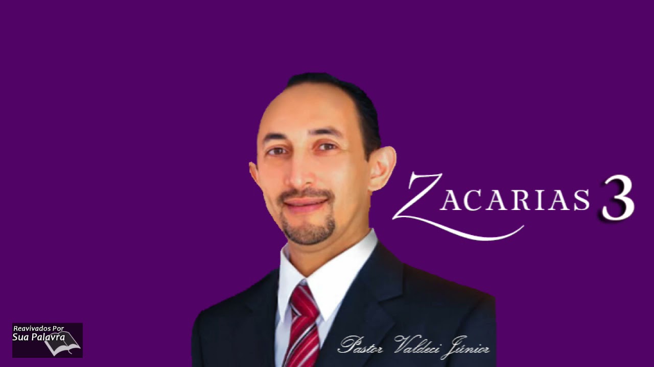 Zacarias 03 -  Reavivadospsp - Pastor Valdeci Júnior
