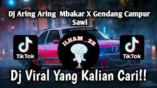 Download Lagu DJ ARING ARING MBAKAR X Gendang CAMPUR SAWI II VIRAL TIKTOK TERBARU 2025‼️ MP3