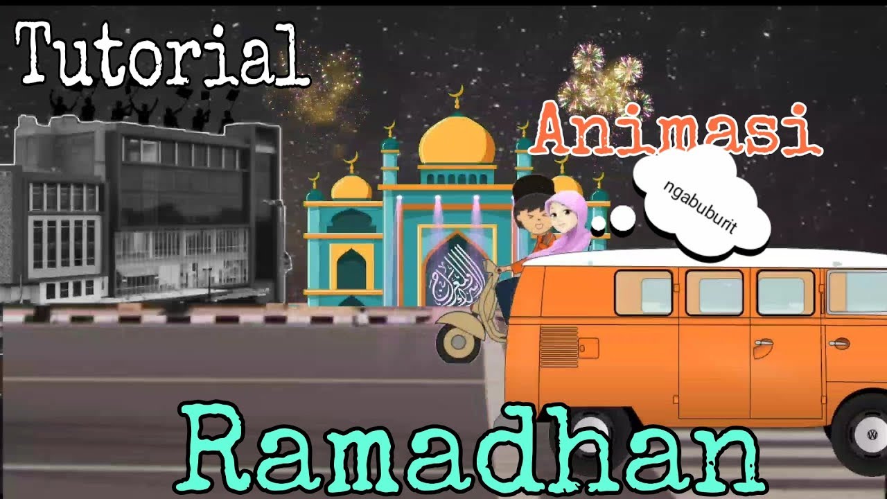 Video animasi  untuk  menyambut Ramadhan Part 2 Tutorial 