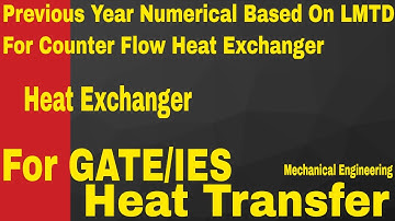 Previous Year Numerical Based On LMTD Method || Heat Transfer || For GATE/IES
